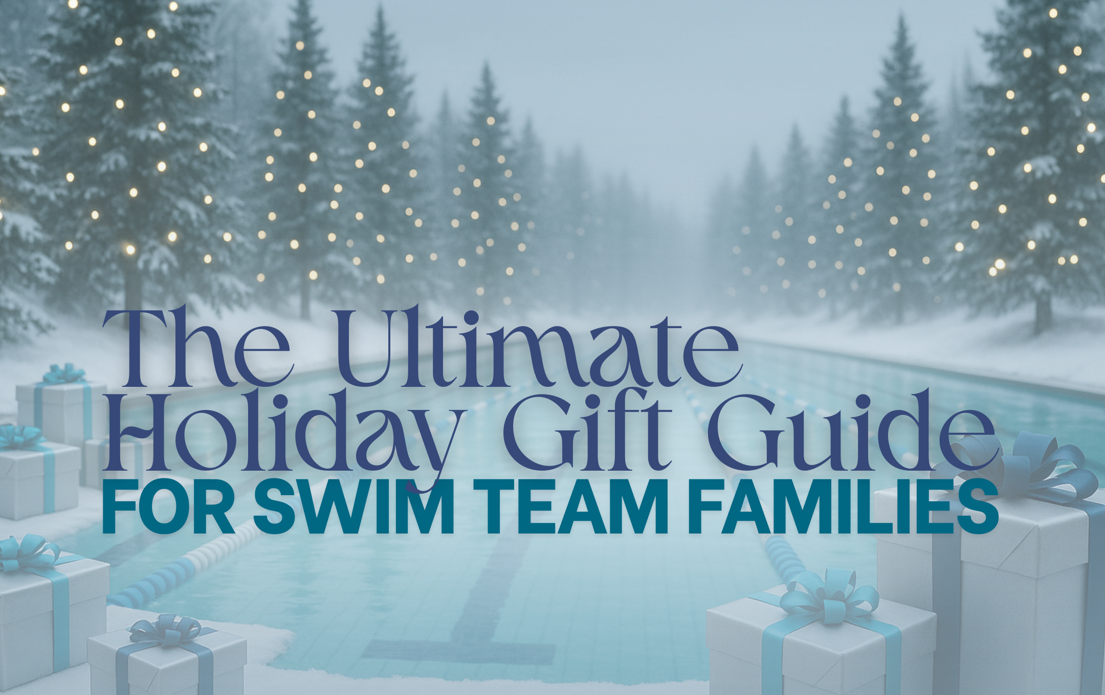 The Ultimate Holiday Gift Guide for Swim Team Families